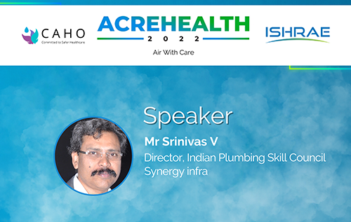 ACREHEALTH 2022: Fire and Life Safety Measures in HVAC System - Mr Srinivas V